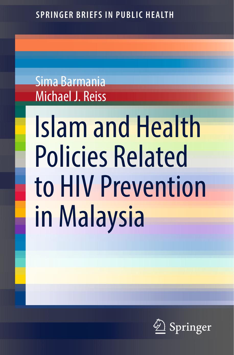 Islam and Health Policies Related to HIV Prevention in Malaysia by Sima Barmania Michael J. Reiss