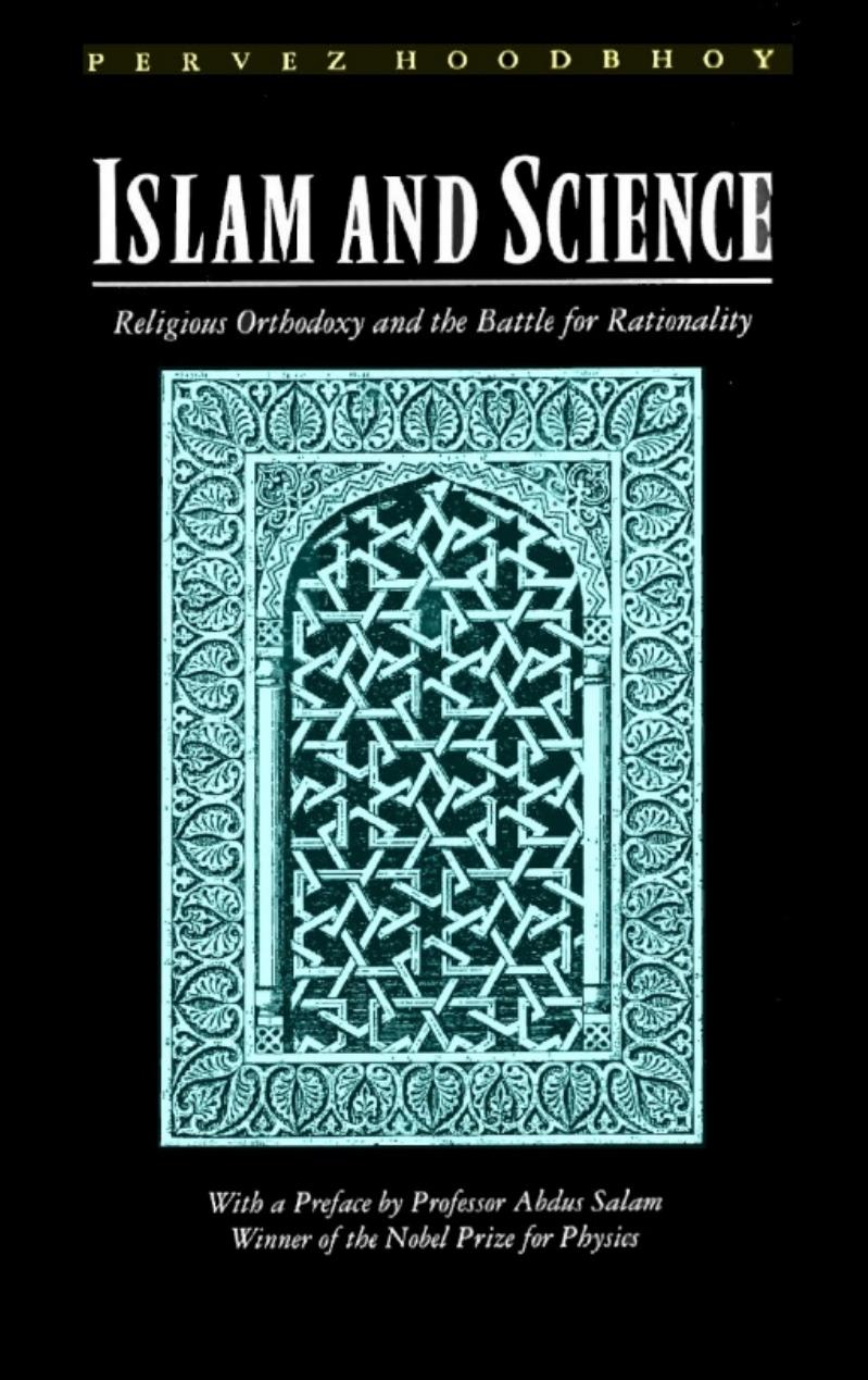 Islam and Science: Religious Orthodoxy and the Battle for Rationality by Pervez Hoodbhoy
