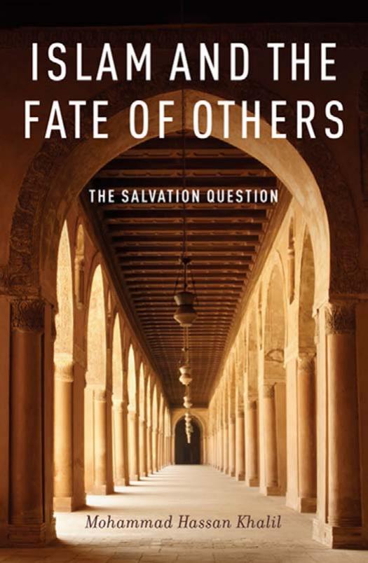 Islam and the Fate of Others: The Salvation Question by Mohammad Hassan Khalil