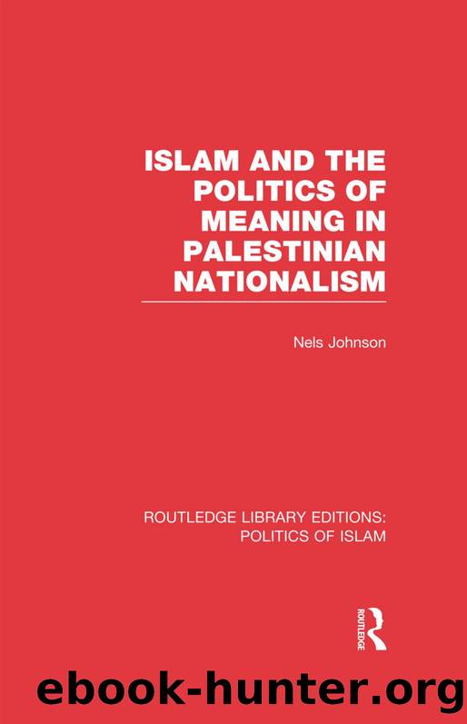 Islam and the Politics of Meaning in Palestinian Nationalism (RLE Politics of Islam) by Routledge (2013)