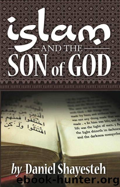 Islam and the Son of God by Daniel Shayesteh