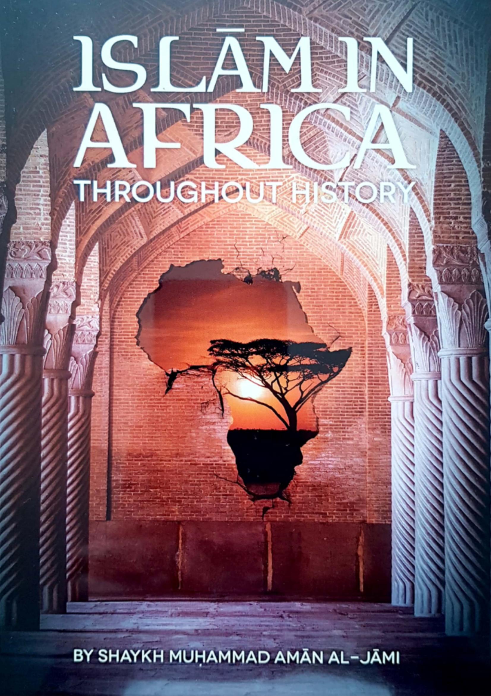 Islam in Africa Throughout History by Shaykh Muhammad Aman al-Jami