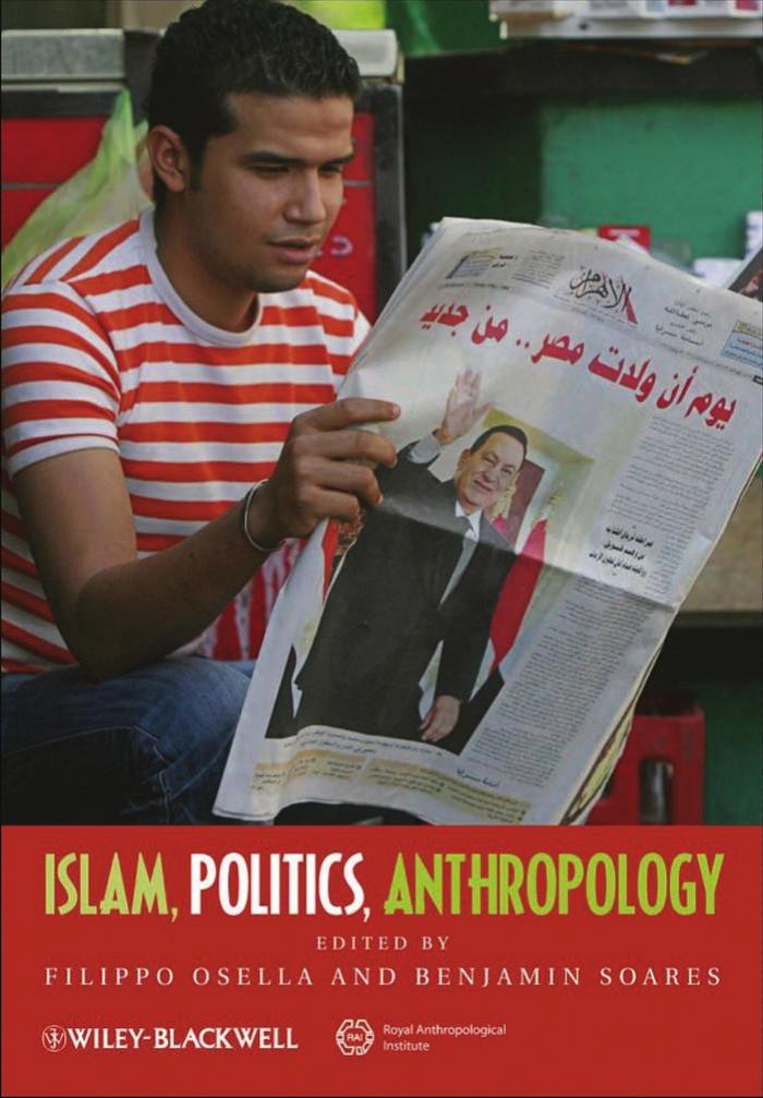 Islam, Politics, Anthropology (Journal of the Royal Anthropological Institute Special Issue Book Series) by Filippo Osella Benjamin Soares