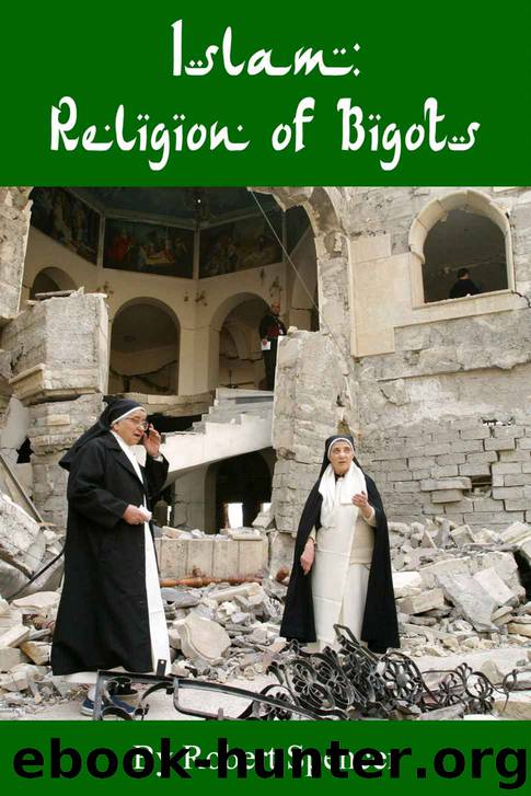 Islam: Religion of Bigots by Spencer Robert