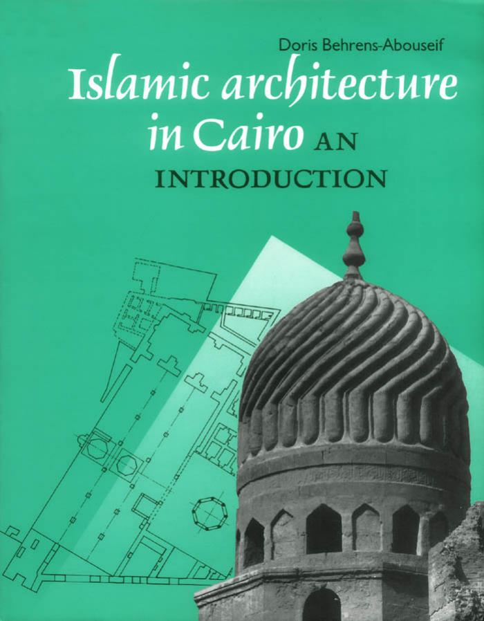 Islamic Architecture In Cairo: An Introduction by Doris Behrens-Abouseif
