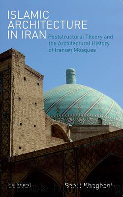 Islamic Architecture in Iran by Saeid Khaghani