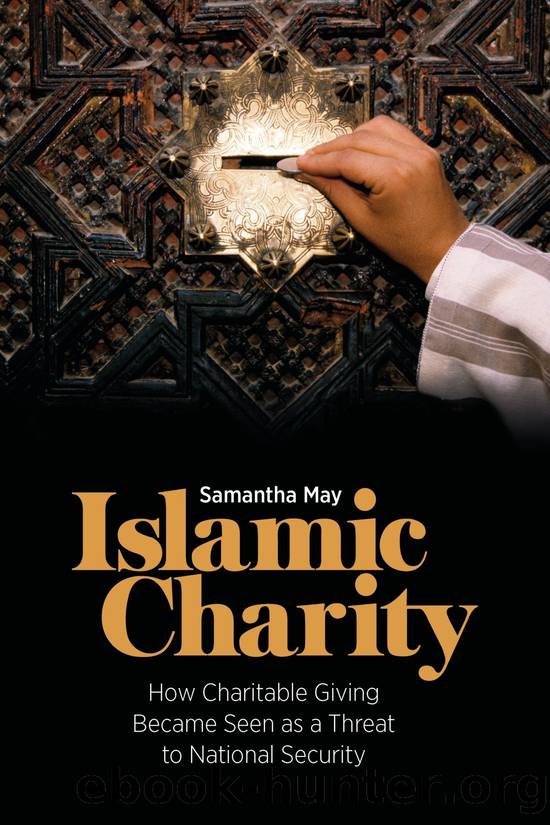 Islamic Charity: How Charitable Giving Became Seen as a Threat to National Security by Samantha May