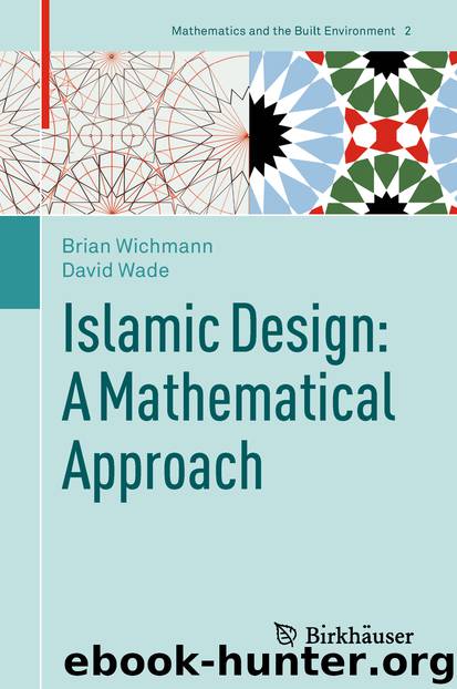 Islamic Design: A Mathematical Approach by Brian Wichmann & David Wade