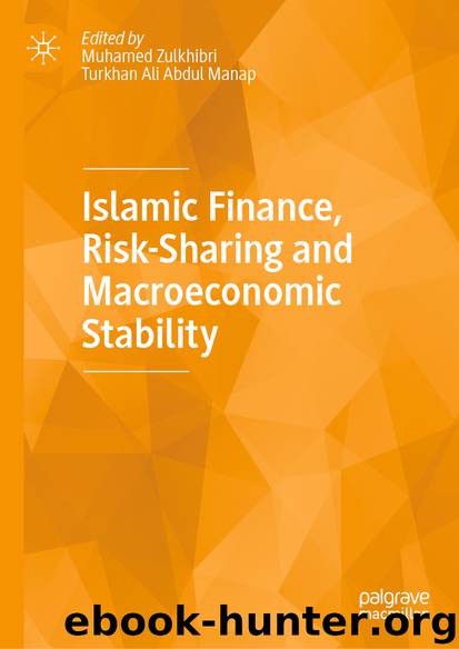 Islamic Finance, Risk-Sharing and Macroeconomic Stability by Muhamed Zulkhibri & Turkhan Ali Abdul Manap