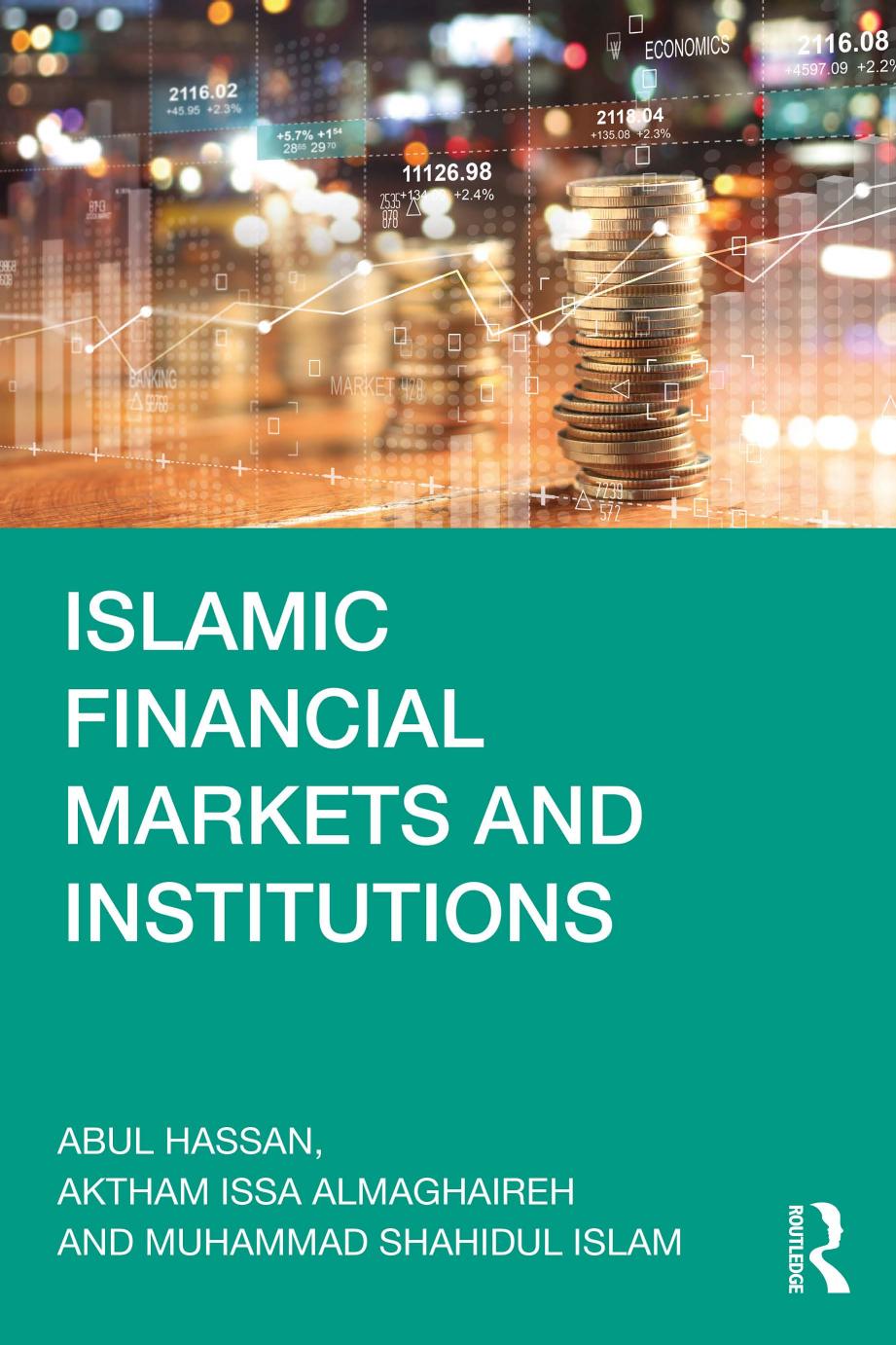 Islamic Financial Markets and Institutions by Abul Hassan Muhammad Shahidul Islam Aktham Issa AlMaghaireh