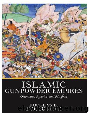 Islamic Gunpowder Empires by Streusand Douglas E