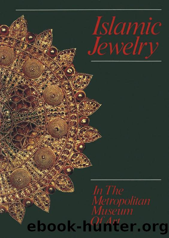 Islamic Jewelry in the Metropolitan Museum of Art by Marilyn Jenkins; Manuel Keene
