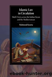 Islamic Law in Circulation (Cambridge Studies in Islamic Civilization) by Mahmood Kooria