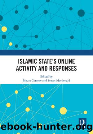 Islamic State's Online Activity and Responses by Maura Conway Stuart Macdonald
