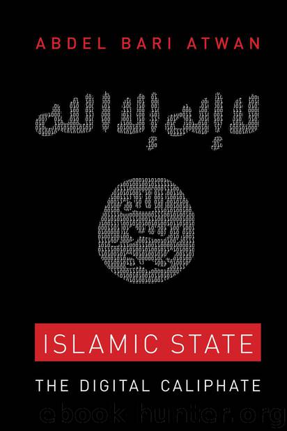 Islamic State: The Digital Caliphate by Abdel Bari Atwan