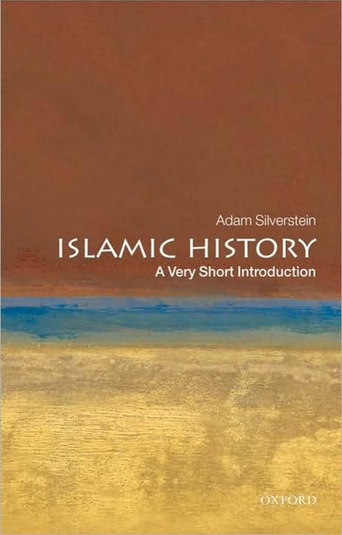 Islamic history - A Very Short Introduction by Adam J. Silverstein