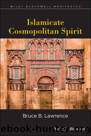 Islamicate Cosmopolitan Spirit (Wiley-Blackwell Manifestos) by Bruce B. Lawrence