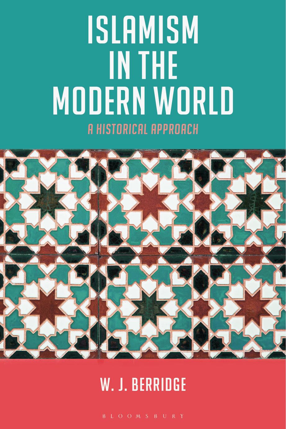 Islamism in the Modern World: A Historical Approach by W.J. Berridge
