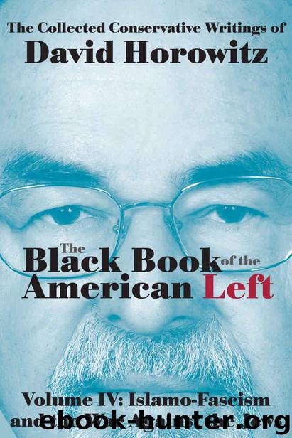 Islamo-Fascism and the War Against the Jews: The Black Book of the American Left Volume 4 by David Horowitz