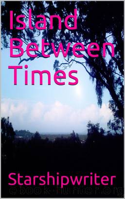 Island Between Times by Starshipwriter