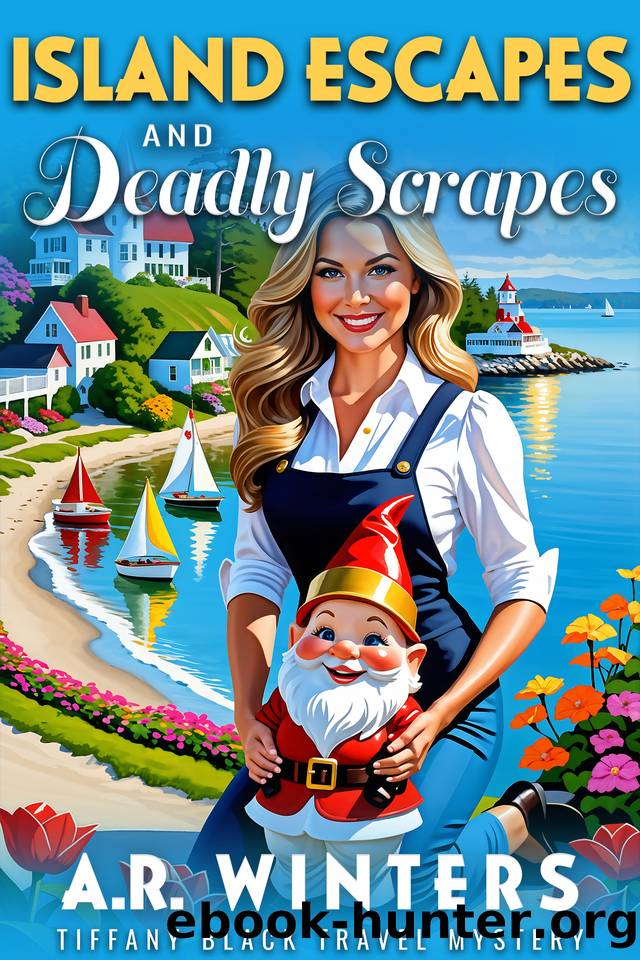 Island Escapes and Deadly Scrapes: A Cozy Tiffany Black Travel Mystery by A.R. Winters