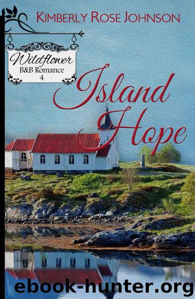 Island Hope (Wildflower B&B Romance Book 4) by Johnson Kimberly Rose