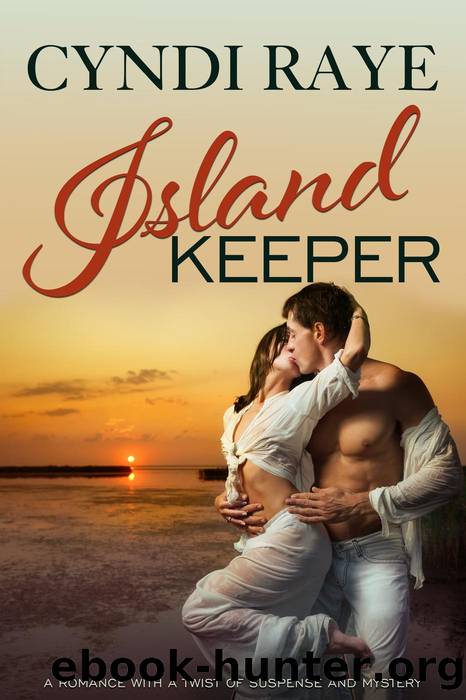 Island Keeper (A Romance With a Twist of Suspence & Mystery) by Cyndi Raye