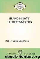 Island Nights' Entertainments by Robert Louis Stevenson