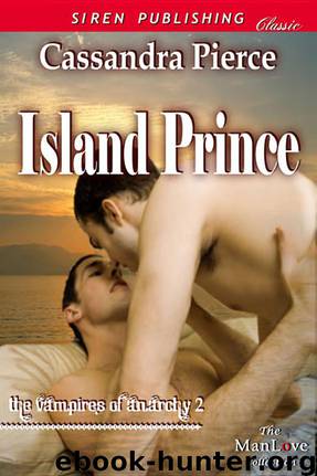 Island Prince [The Vampires of Anarchy 2 by Cassandra Pierce