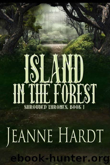 Island in the Forest (Shrouded Thrones Book 1) by Jeanne Hardt