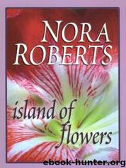 Island of Flowers by Nora Roberts