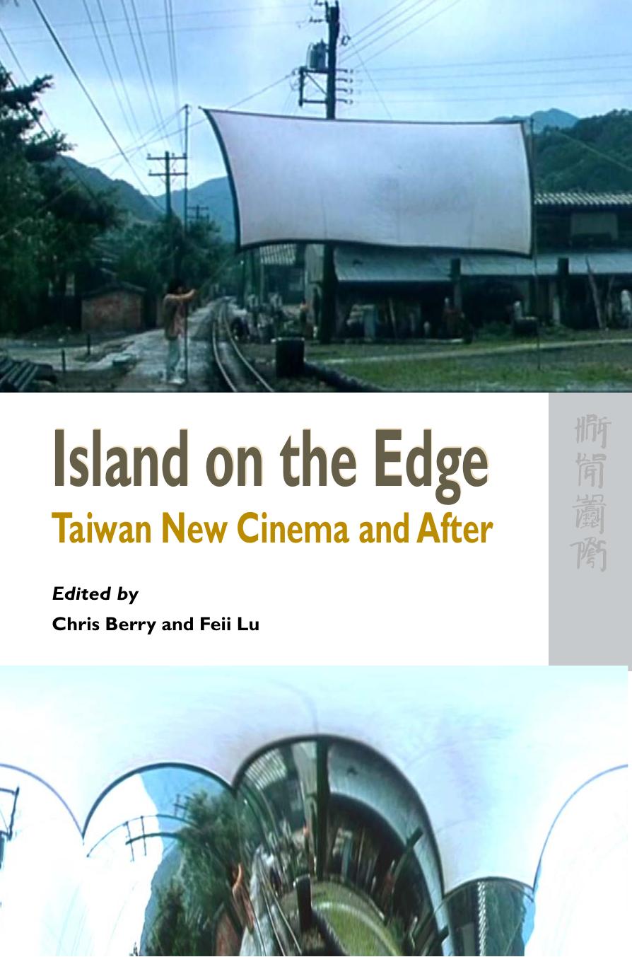 Island on the Edge: Taiwan New Cinema and After (Repost) by Chris Berry