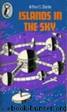 Islands In The Sky by Arthur C. Clarke
