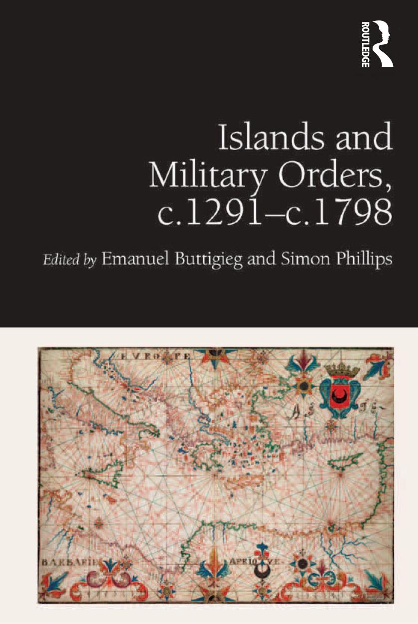 Islands and Military Orders, c.1291âc.1798 by EMANUEL BUTTIGIEG and SIMON PHILLIPS