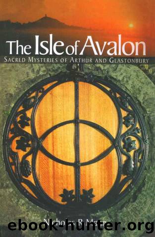 Isle of Avalon: Sacred Mysteries of Arthur and Glastonbury Tor by Nicholas Mann