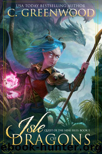 Isle of Dragons (Quest of the Nine Isles Book 1) by C. Greenwood