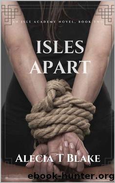 Isles Apart: An Isle Academy Novel, Book Two by Alecia Blake