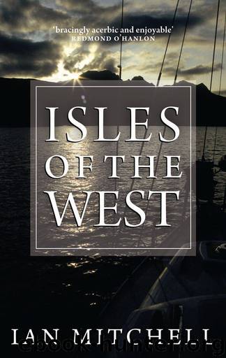 Isles of the West: A Hebridean Voyage by Ian Mitchell