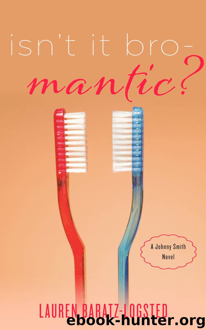 Isn't It Bro-Mantic? by Lauren Baratz-Logsted