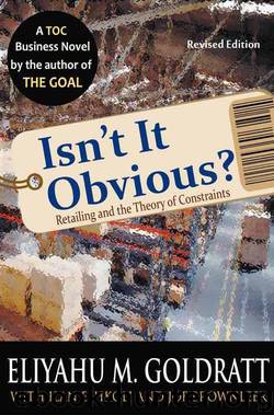 Isn't It Obvious? Revised Edition by Goldratt Eliyahu M