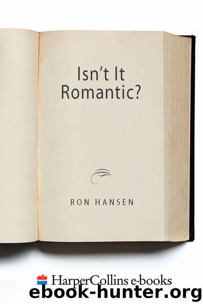 Isn't It Romantic? by Ron Hansen