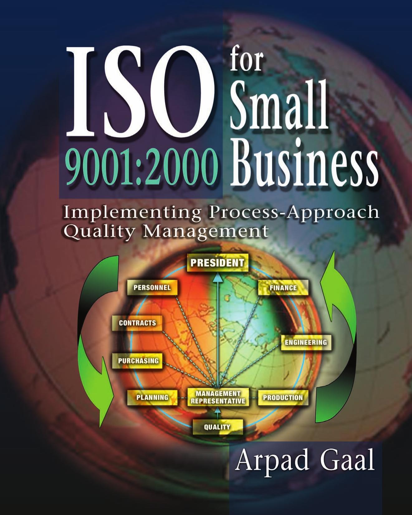 Iso 9001: 2000 for Small Business: Implementing Process-Approach Quality Management by Arpad Gaal