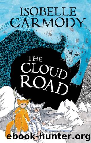 Isobelle Carmody [The Kingdom of the Lost Book 2] The Cloud Road by Isobelle Carmody