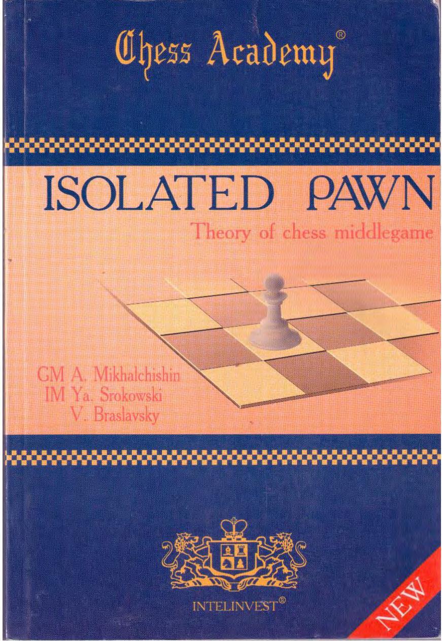 Isolated Pawn - Theory of Chess Middlegame by A Mikhalchishin