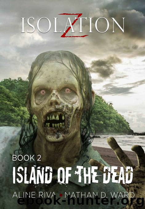 Isolation Z (Book 2): Island of the Dead by Riva Aline & Ward Nathan D