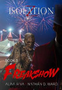 Isolation Z (Book 3): Freakshow by Riva Aline & Ward Nathan D