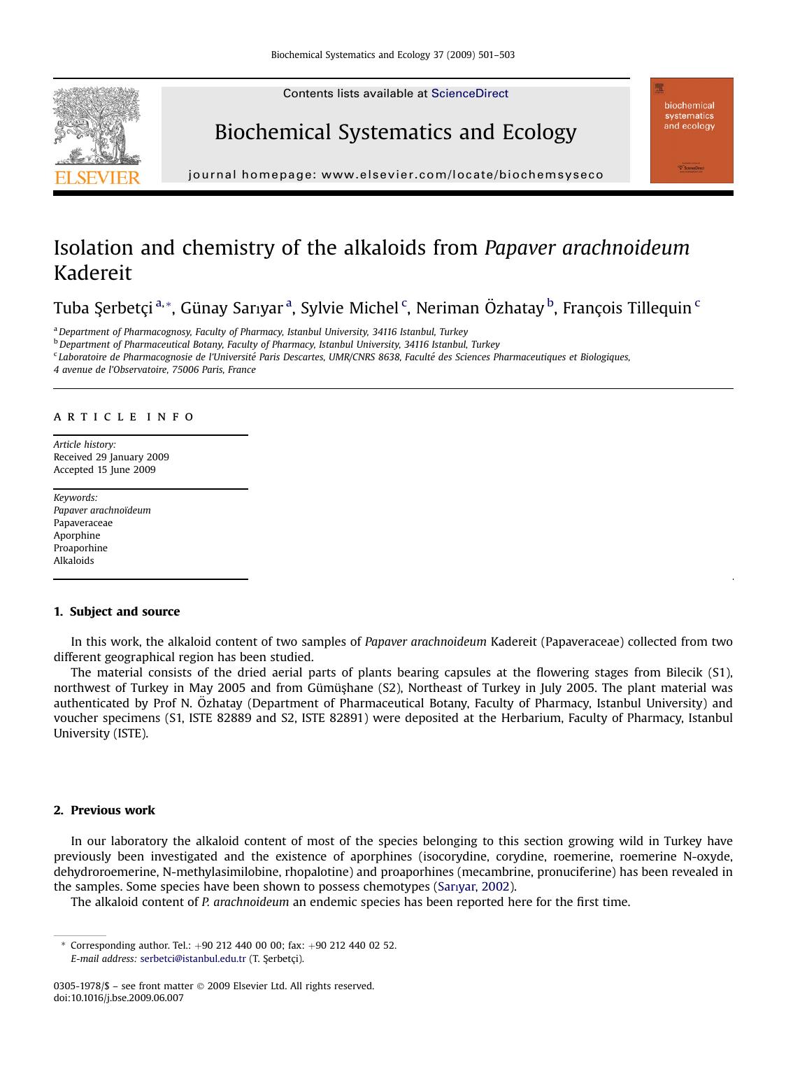 Isolation and chemistry of the alkaloids from Papaver arachnoideum Kadereit by Tuba SerbetCi; GUnay Sarimathyar; Sylvie Michel; Neriman Ozhatay; FranCois Tillequin