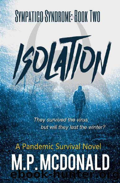 Isolation: A Pandemic Survival Novel (Sympatico Syndrome Book 2) by M. P. McDonald