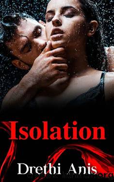 Isolation: Book 2 of The Quarantine Series by Drethi Anis