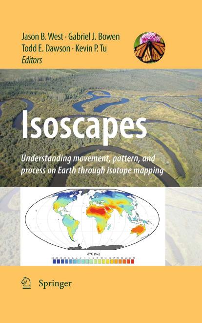 Isoscapes: Understanding movement, pattern, and process on Earth through isotope mapping by unknow
